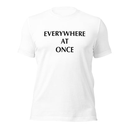 Everywhere At Once White T-Shirt